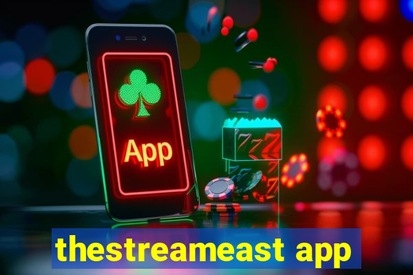 thestreameast app